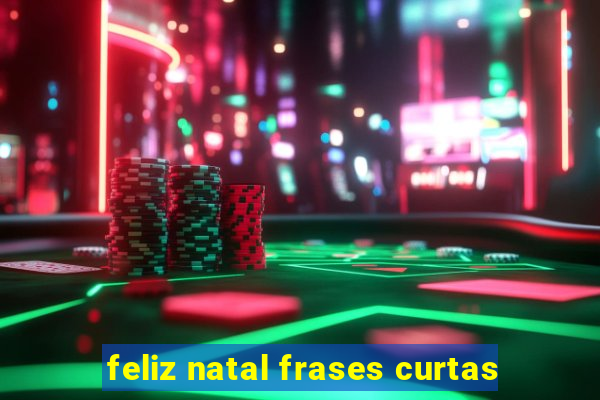 feliz natal frases curtas