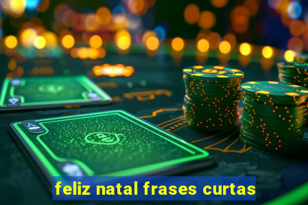 feliz natal frases curtas