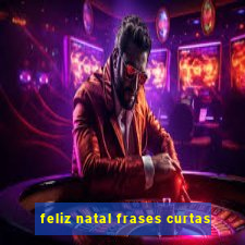 feliz natal frases curtas