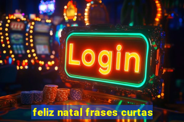 feliz natal frases curtas