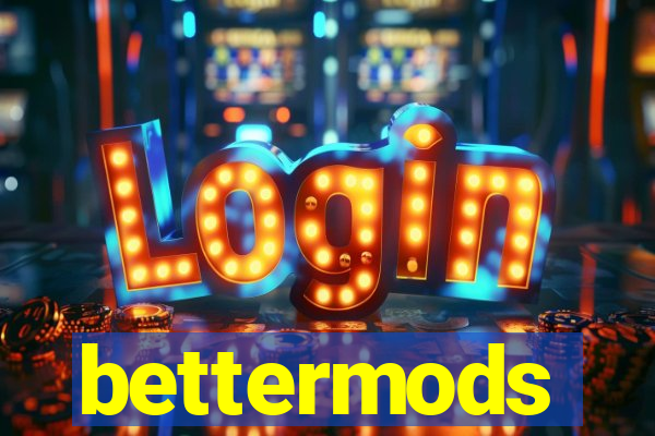 bettermods