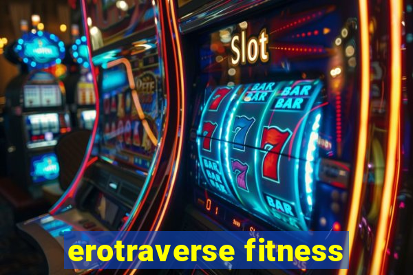 erotraverse fitness