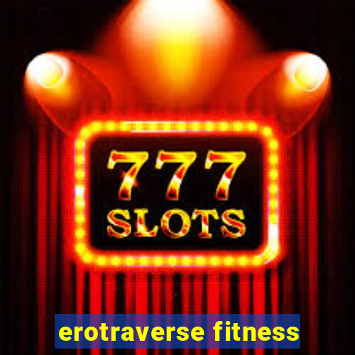 erotraverse fitness