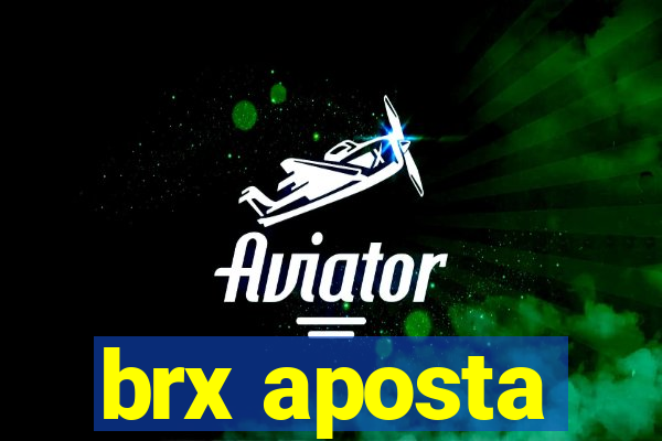 brx aposta