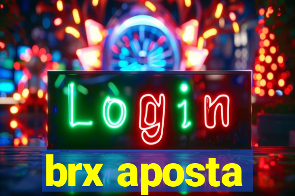 brx aposta