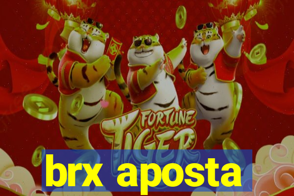 brx aposta