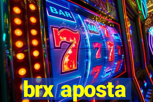 brx aposta