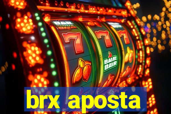 brx aposta