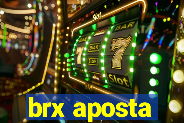 brx aposta