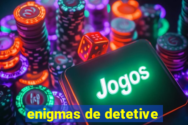 enigmas de detetive