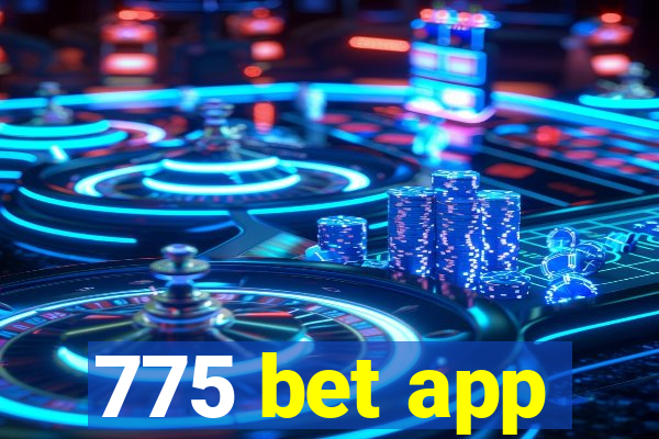 775 bet app