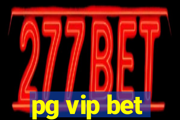 pg vip bet