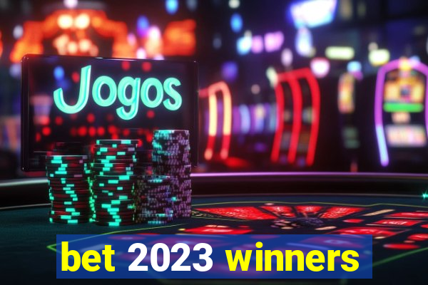 bet 2023 winners