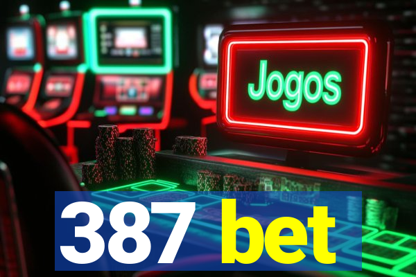 387 bet