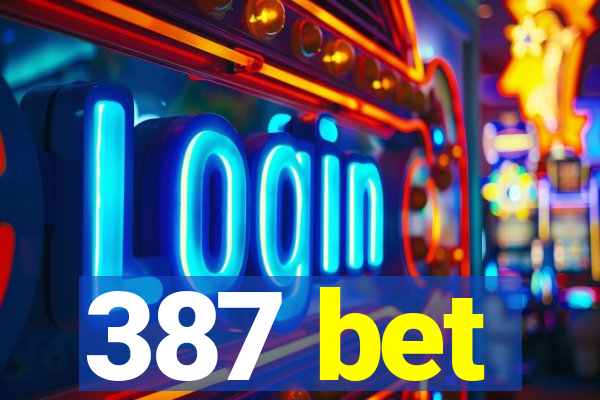 387 bet