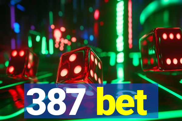 387 bet