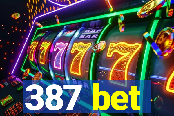 387 bet