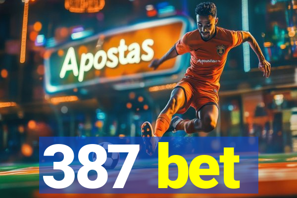 387 bet