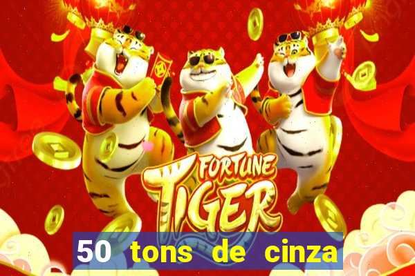 50 tons de cinza online dublado