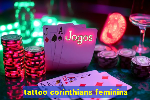 tattoo corinthians feminina