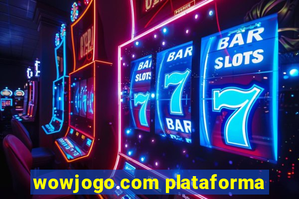 wowjogo.com plataforma