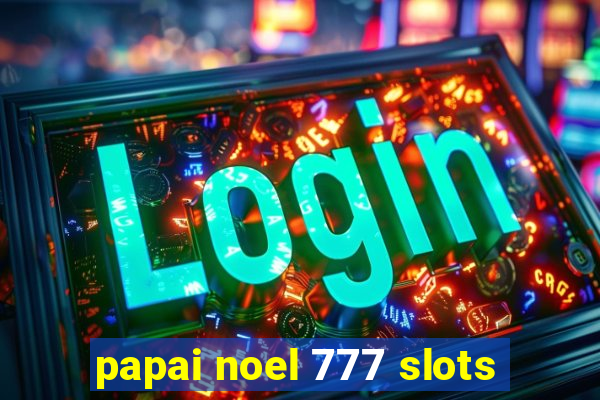 papai noel 777 slots