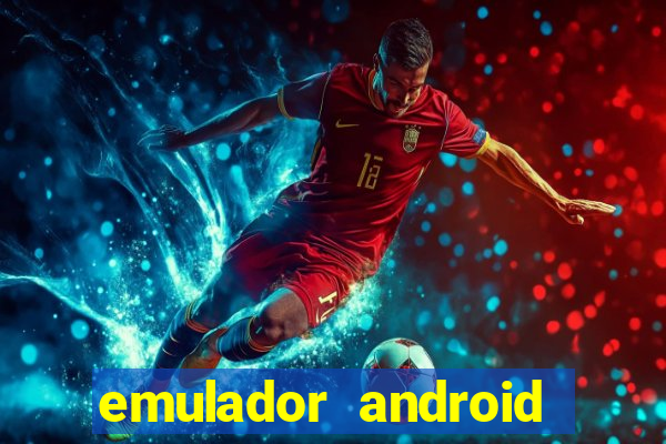 emulador android para pc fraco