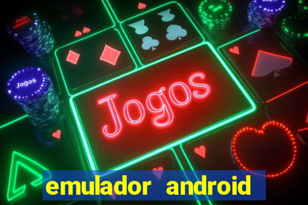 emulador android para pc fraco