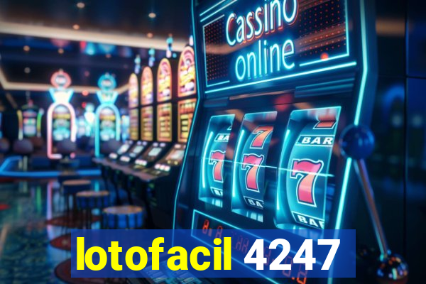 lotofacil 4247