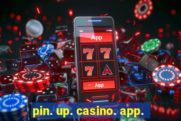 pin. up. casino. app.