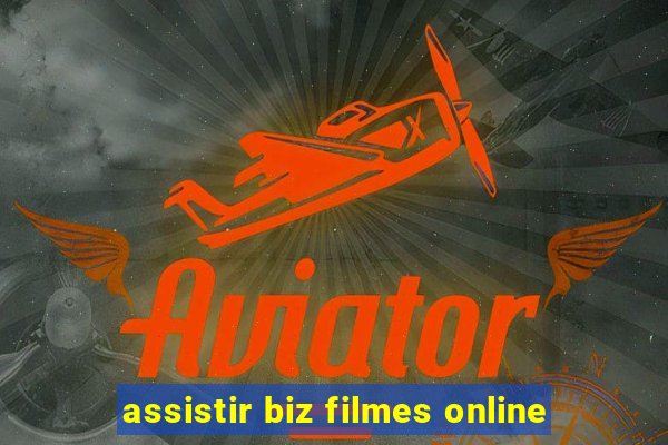 assistir biz filmes online