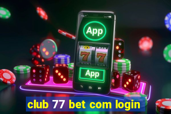 club 77 bet com login