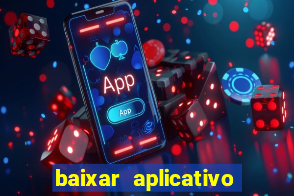 baixar aplicativo da estrela bet