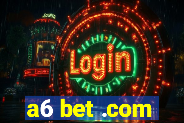 a6 bet .com