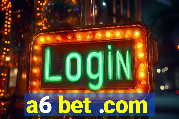 a6 bet .com