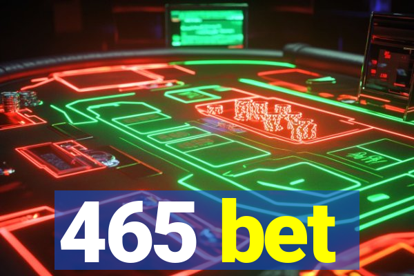 465 bet