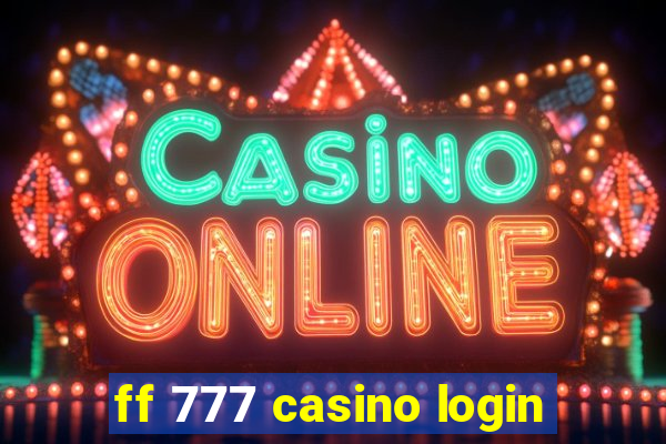 ff 777 casino login