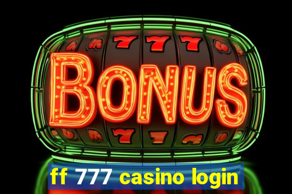 ff 777 casino login