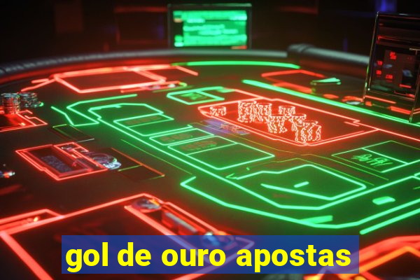 gol de ouro apostas