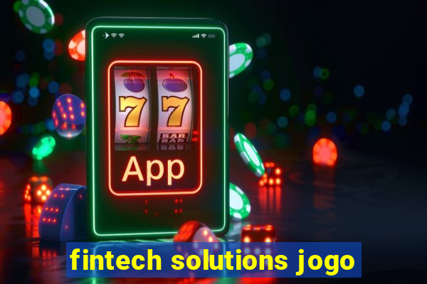 fintech solutions jogo