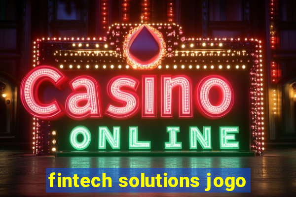 fintech solutions jogo