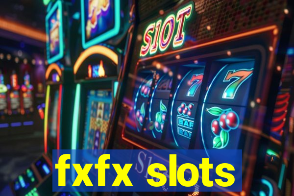 fxfx slots