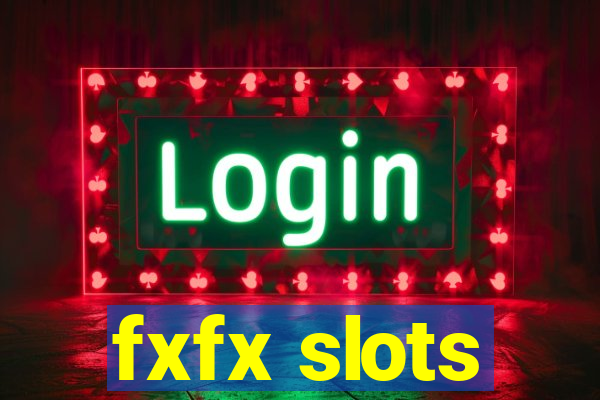 fxfx slots