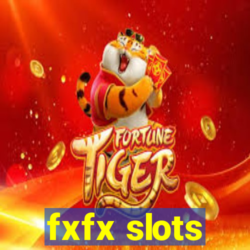 fxfx slots