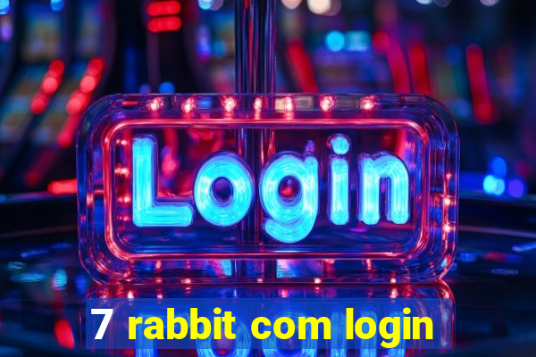 7 rabbit com login