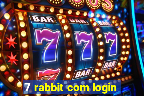 7 rabbit com login