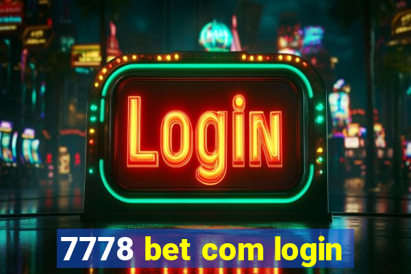 7778 bet com login