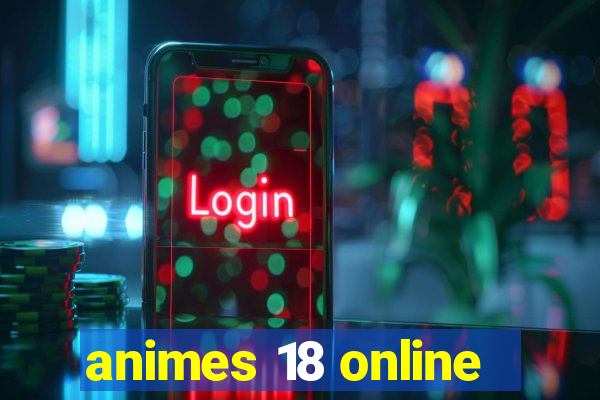 animes 18 online