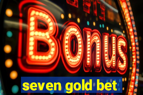 seven gold bet