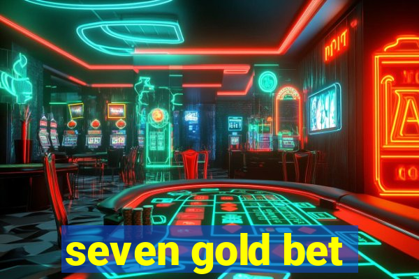 seven gold bet